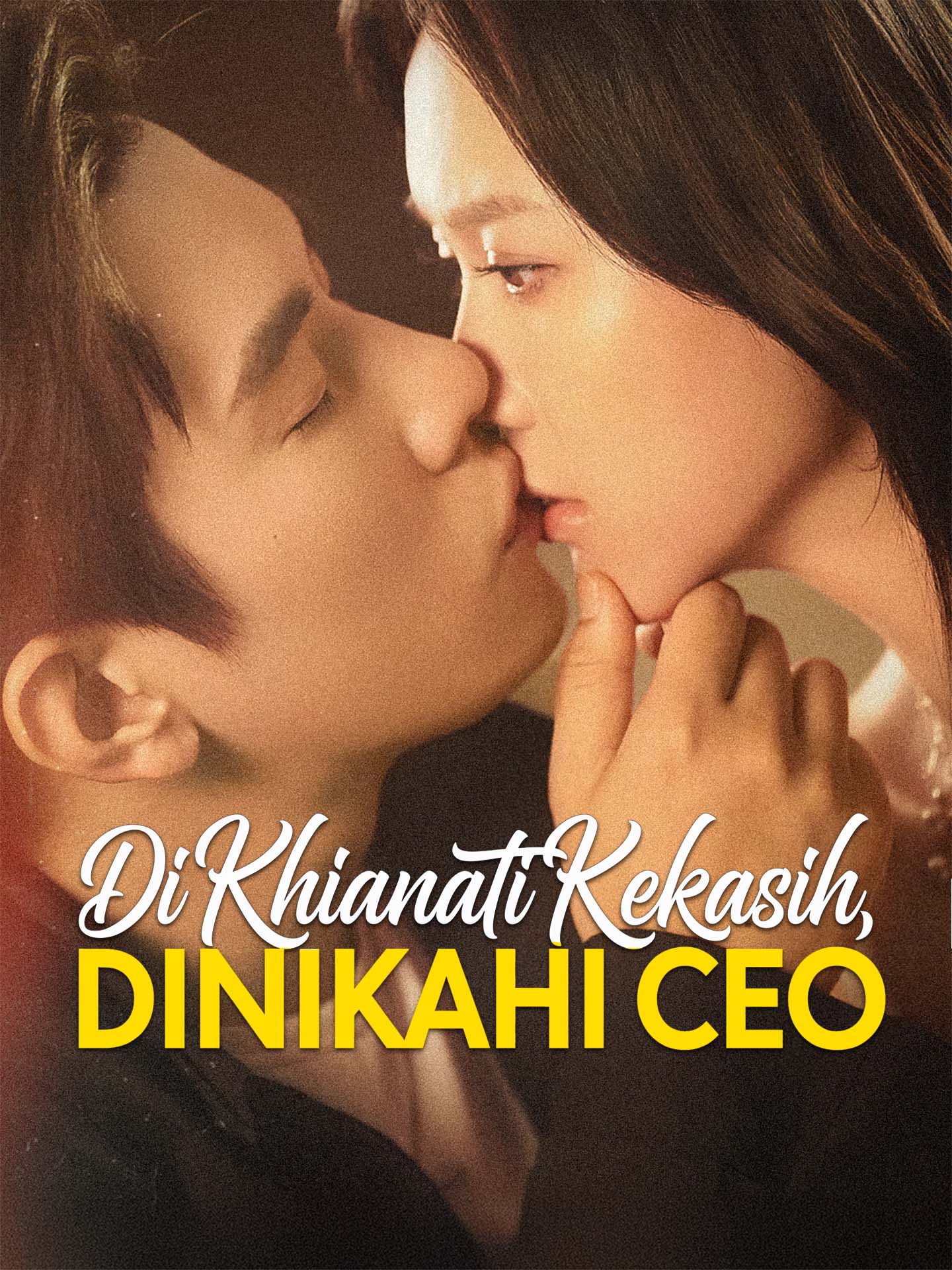 Poster Di Khianati Kekasih, Dinikahi CEO