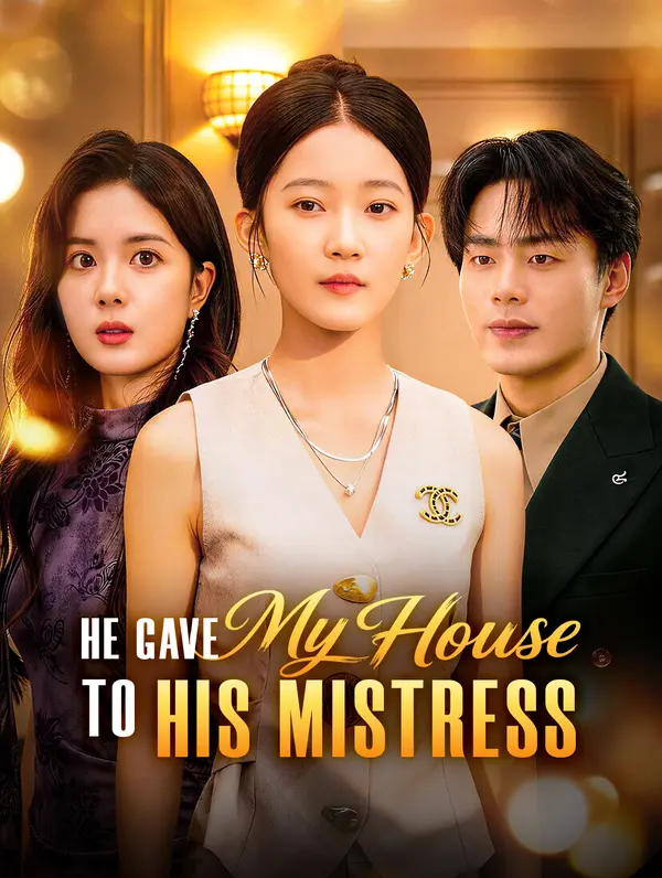 He Gave My House to His Mistress