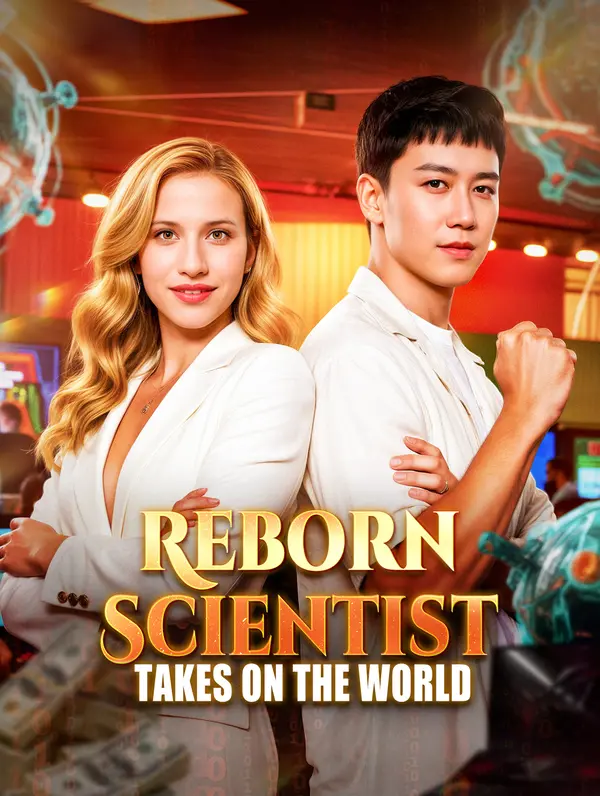 Reborn Scientist Takes on the World