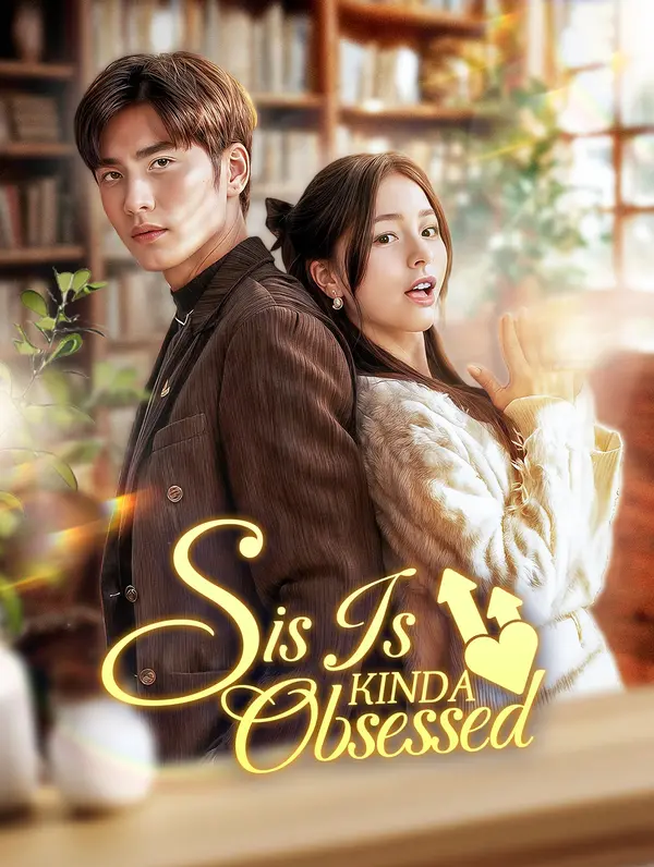 Sis Is Kinda Obsessed