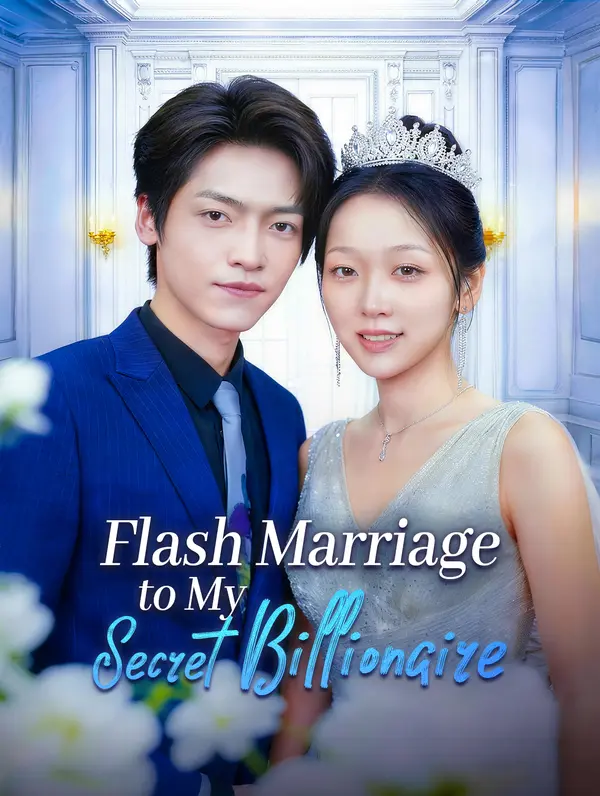 Flash Marriage to My Secret Billionaire