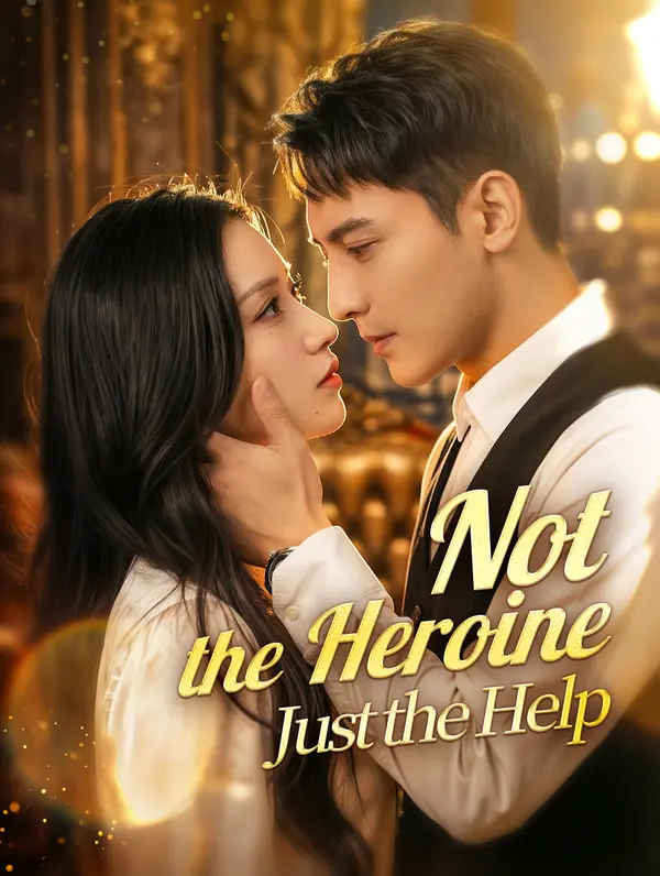 Not the Heroine, Just the Help