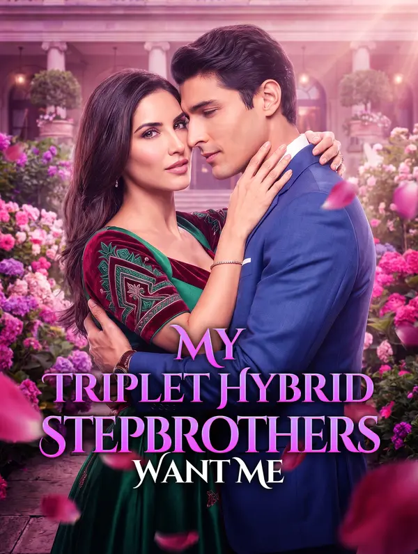 My Triplet Hybrid Stepbrothers Want Me