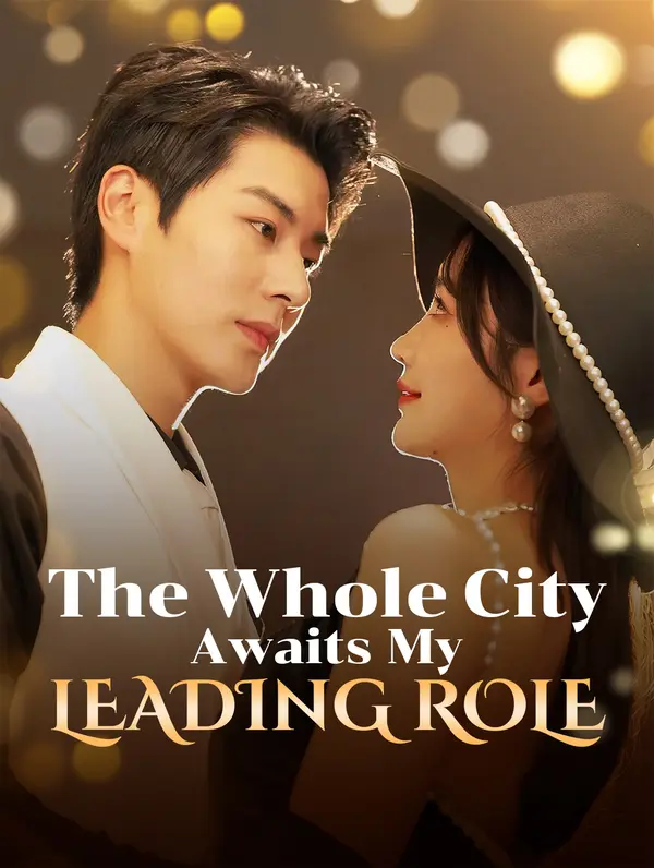 The Whole City Awaits My Leading Role