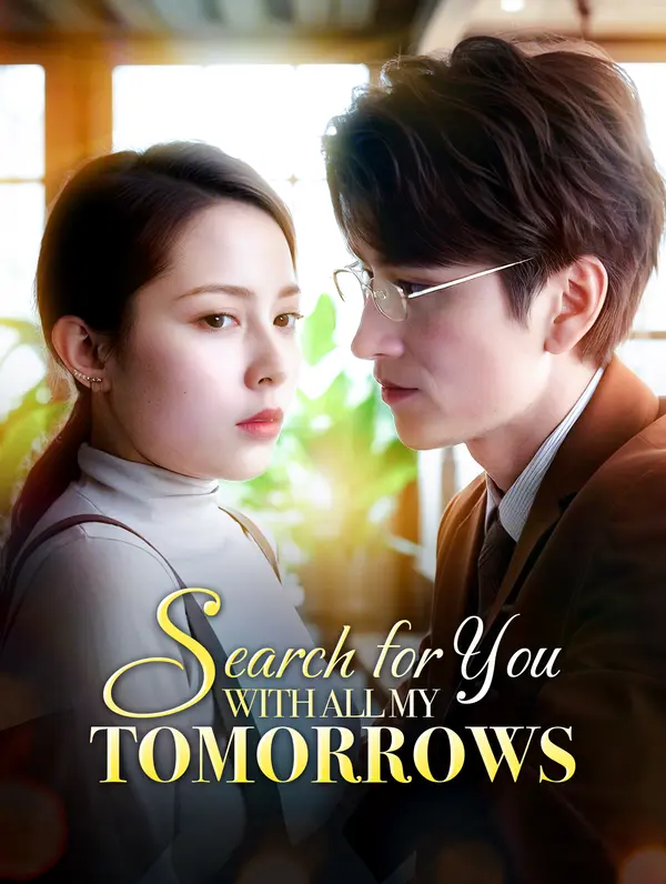 Search for You with All My Tomorrows