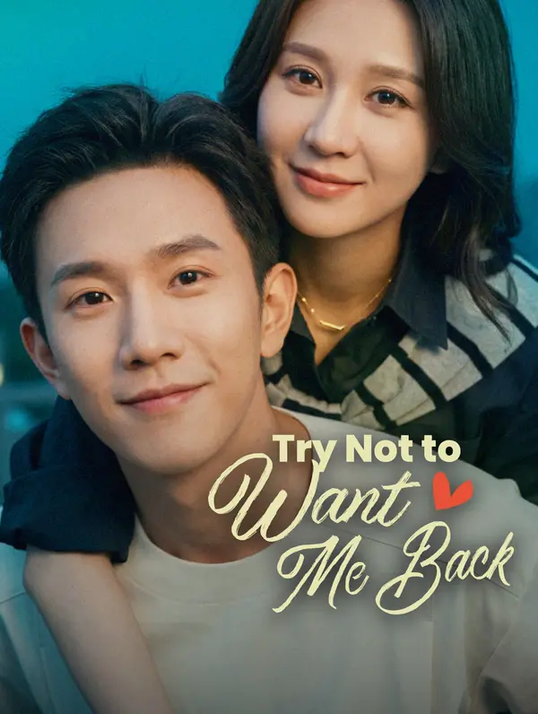 Try Not to Want Me Back