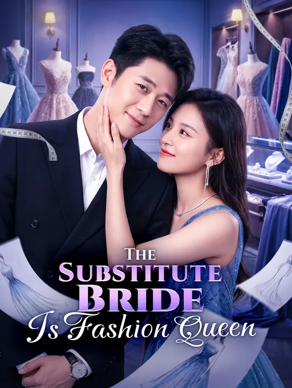 The Substitute Bride Is Fashion Queen
