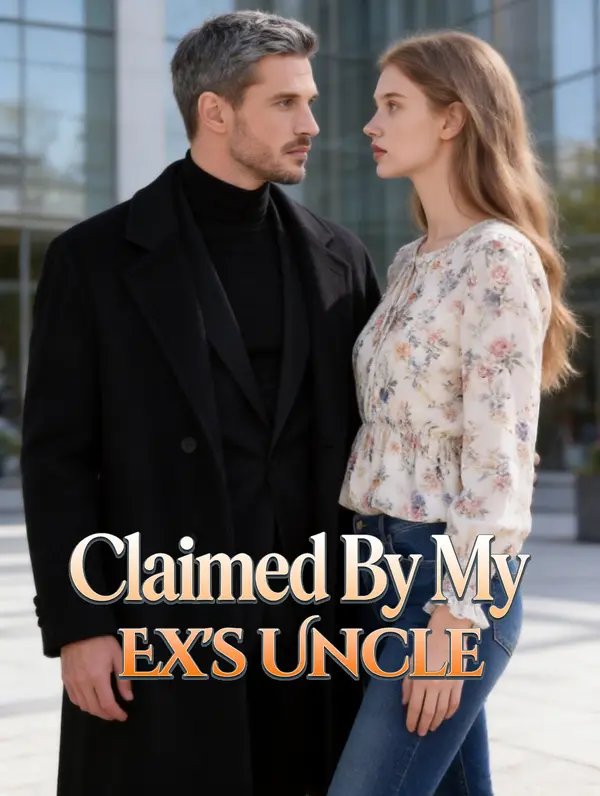 Claimed by My Ex's Uncle