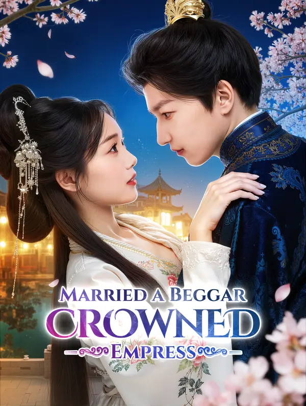 Married a Beggar, Crowned Empress