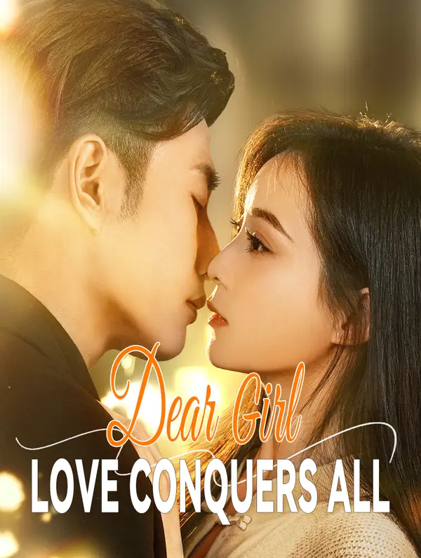 Dear Girl, Love Conquers All