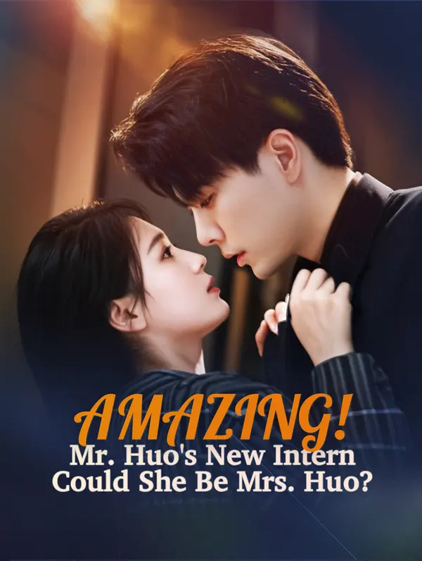 Amazing! Mr. Huo's New Intern, Could She Be Mrs. Huo?
